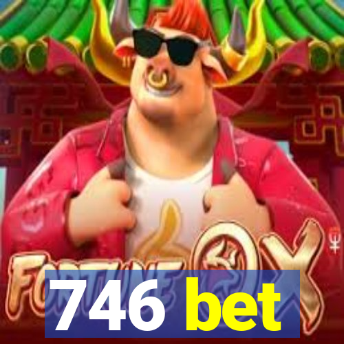 746 bet